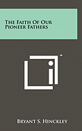 The Faith Of Our Pioneer Fathers