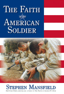 The Faith of the American Soldier - Mansfield, Stephen