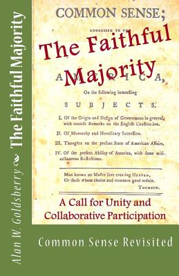 The Faithful Majority: Common Sense Revisited - Goldsberry, Alan W