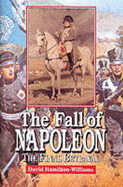 The Fall of Napoleon: The Final Betrayal - Hamilton-Williams, David