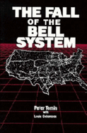 The Fall of the Bell System: A Study in Prices and Politics - Temin, Peter, and Galambos, Louis