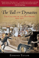 The Fall of the Dynasties the Collapse of the Old Order 1905-1922