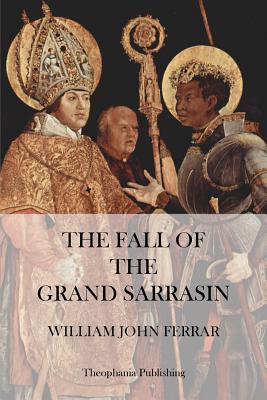 The Fall of the Grand Sarrasin - Ferrar, William John