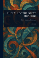 The Fall of the Great Republic
