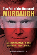 The Fall of the House of Murdaugh