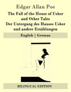 The Fall of the House of Usher and Other Tales / Der Untergang des Hauses Usher und andere Erz?hlungen: English - German