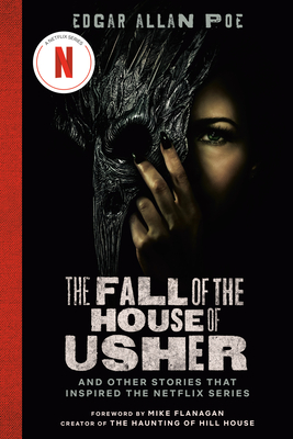 The Fall of the House of Usher (TV Tie-In Edition): And Other Stories That Inspired the Netflix Series - Poe, Edgar Allan, and Flanagan, Mike (Foreword by)