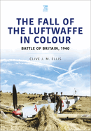 THE FALL OF THE LUFTWAFFE IN COLOUR