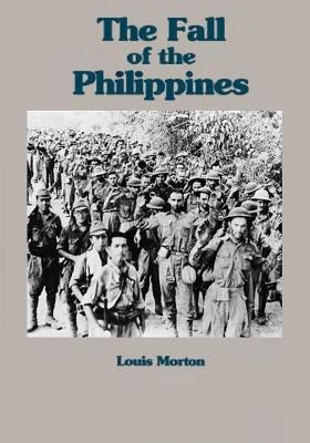 The Fall of the Philippines - Morton, Louis