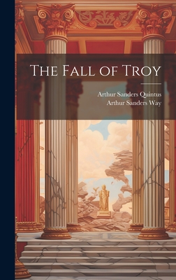 The Fall of Troy - Way, Arthur Sanders, and Quintus, Arthur Sanders