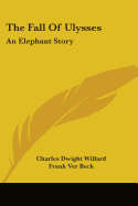 The Fall Of Ulysses: An Elephant Story