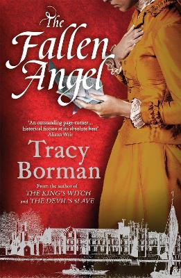 The Fallen Angel: The stunning conclusion to The King's Witch trilogy - Borman, Tracy