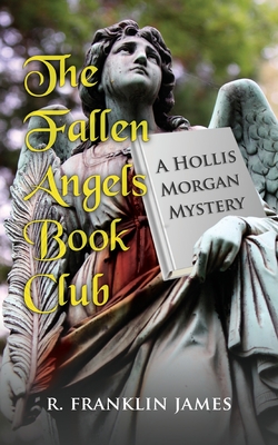 The Fallen Angels Book Club - James, R Franklin