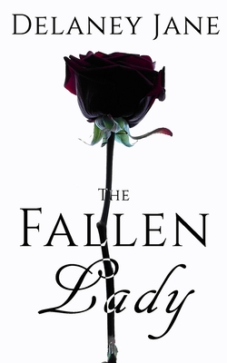 The Fallen Lady: An Intimate Pride & Prejudice Sequel - Zade, Chera, and Jane, Delaney