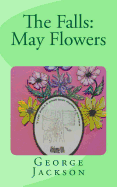 The Falls: May Flowers