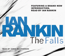 The Falls - Rankin, Ian (Read by), and Macpherson, James (Read by)