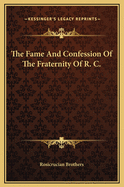 The Fame and Confession of the Fraternity of R. C.