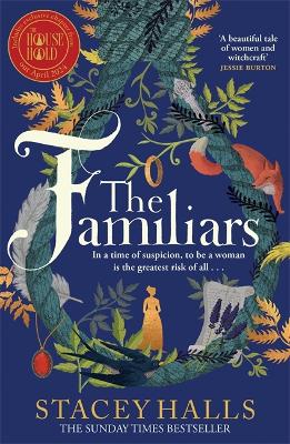 The Familiars: The dark, captivating Sunday Times bestseller and original break-out witch-lit novel - Halls, Stacey