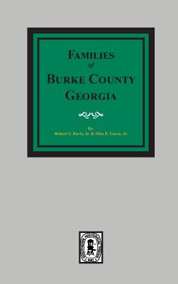 The Families of Burke County, Georgia 1755-1855 - Davis, Robert Scott, and Lucas, Silas Emmett