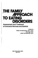 The Family Approach to Eating Disorders: Assessment and Treatment of Anorexia Nervosa and Bulimia