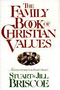 The Family Book of Christian Values: Timeless Stories for Today's Family