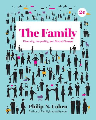The Family: Diversity, Inequality, and Social Change - Cohen, Philip N