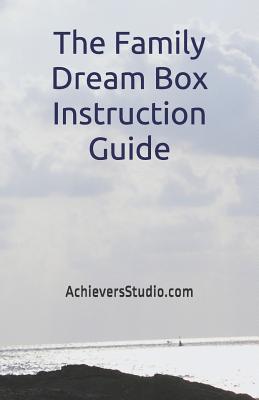 The Family Dream Box Instruction Guide - Neal, Connie
