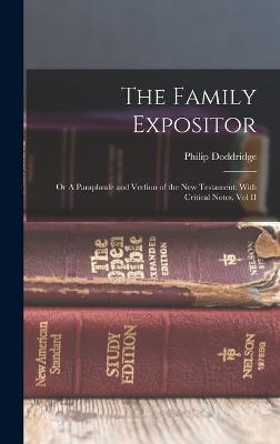 The Family Expositor: Or A Paraphrafe and Verfion of the New Testament: With Critical Notes, Vol II - Doddridge, Philip