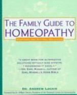 The Family Guide to Homeopathy: Symptoms and Natural Solutions - Lockie, Andrew