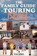 The Family Guide to Touring Israel