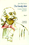 The Family Idiot: Gustave Flaubert, 1821-1857, Volume 3: Volume 3