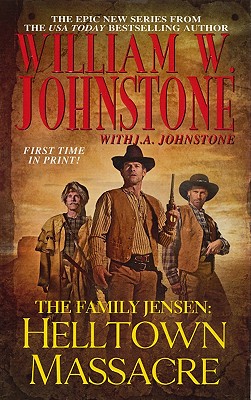 The Family Jensen: Helltown Massacre - Johnstone, William W.