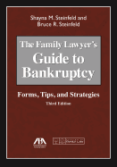 The Family Lawyer's Guide to Bankruptcy: Forms, Tips, and Strategies