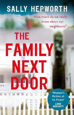 The Family Next Door: A gripping read that is 'part family drama, part suburban thriller' - Hepworth, Sally