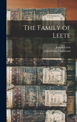 The Family of Leete - Leete, Joseph, and Anderson, John Corbet