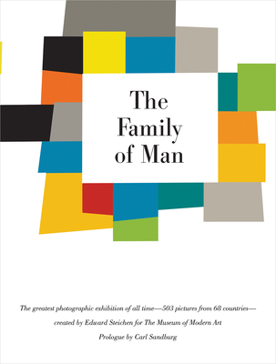 The Family of Man: The Greatest Photographic Exhibition of all time - 503 pictures from 68 countries - Steichen, Edward