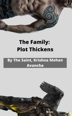 The Family: Plot thickens! - Avancha, Krishna Mohan, and Saint, The