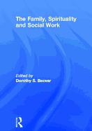 The Family, Spirituality, and Social Work