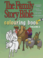The Family Story Bible Colouring Book Volume 2: Volume 2