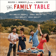 The Family Table Lib/E: Recipes and Moments from a Nomadic Life