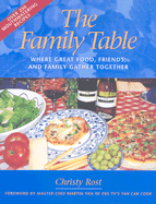 The Family Table: Where Great Food, Friends, and Family Gather Together