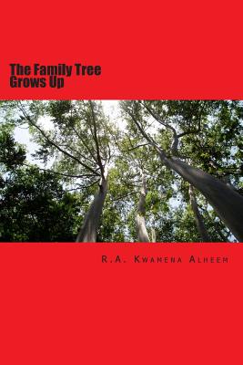 The Family Tree Grows Up - Alheem, R a Kwamena