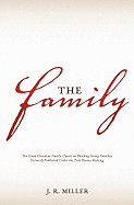 The Family: What the Bible Says about Roles and Relationships in a Harmonious Christian Household