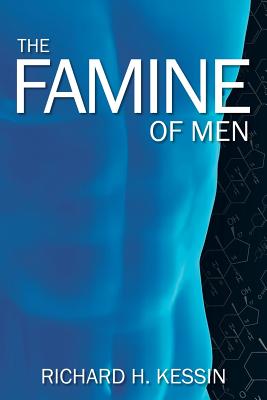 The Famine of Men - Kessin, Richard H