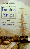 The Famine Ships - Laxton, Edward