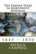 The Famine Years In Northwest Donegal: 1845 - 1850