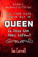 The Fans Have Their Say #6 Queen: Is This the Real Life?