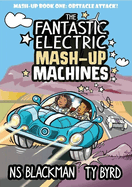 The Fantastic Electric Mash-Up Machines: Obstacle Attack!