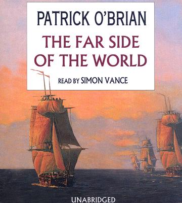 The Far Side of the World - O'Brian, Patrick, and Vance, Simon (Read by)