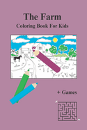 The Farm Coloring Book For Kids + Games: Simple, Fun and Easy Designs